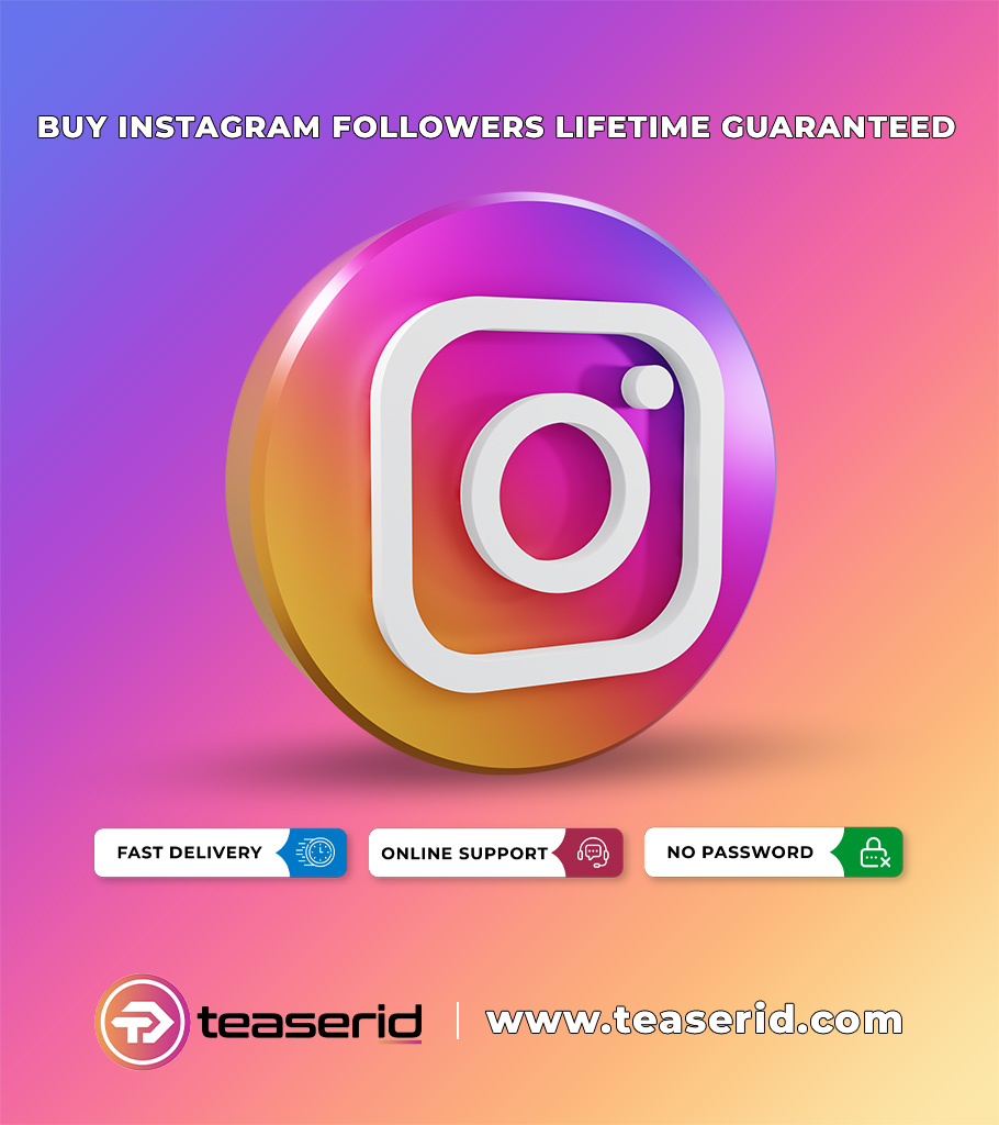 Buy Instagram Followers Lifetime Guaranteed