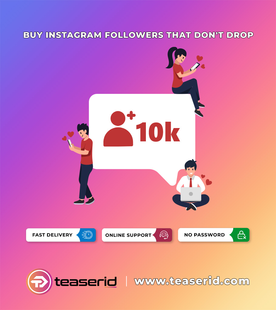 Buy Instagram Followers That Don’t Drop