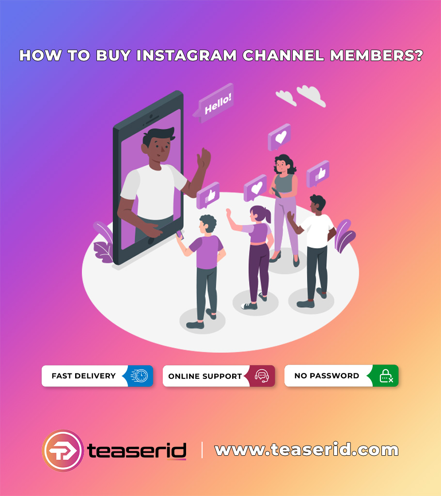 How To Buy Instagram Channel Members From Us?